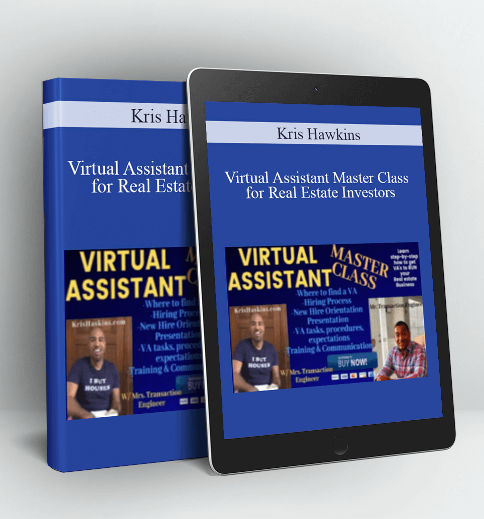 Virtual Assistant Master Class for Real Estate Investors - Kris Hawkins