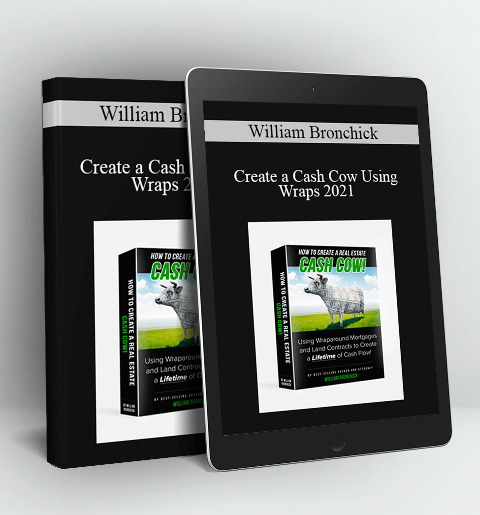 Create a Cash Cow Using Wraps 2021 - William Bronchick