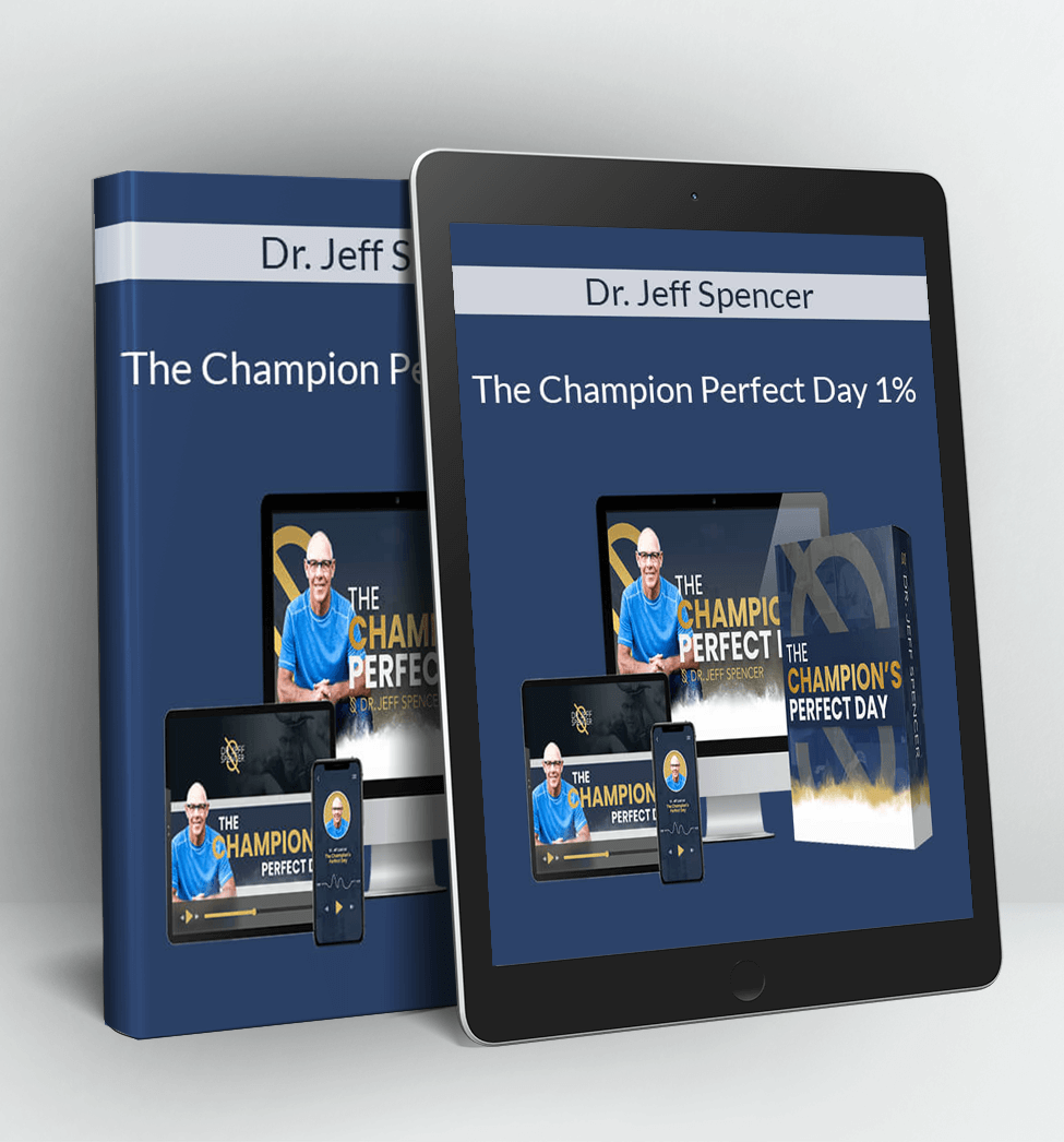 The Champion Perfect Day 1% - Dr. Jeff Spencer