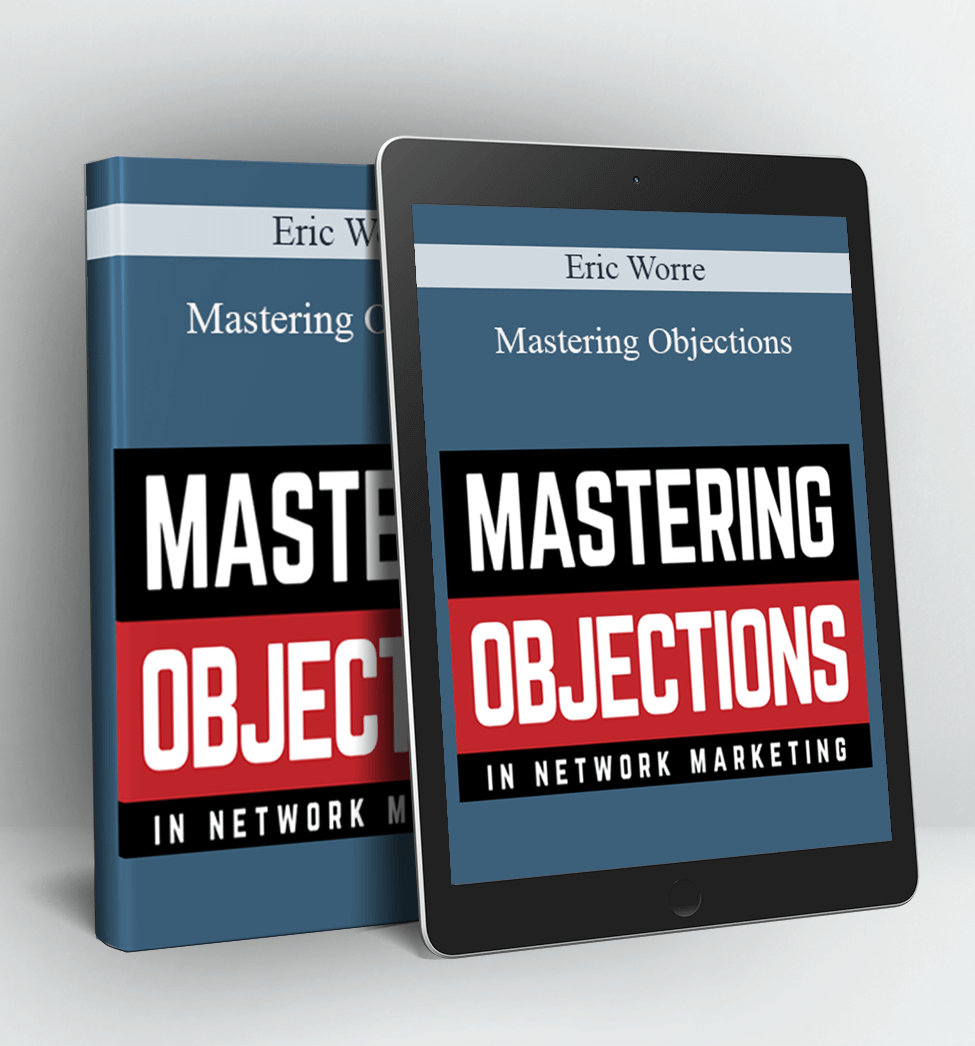 Mastering Objections - Eric Worre