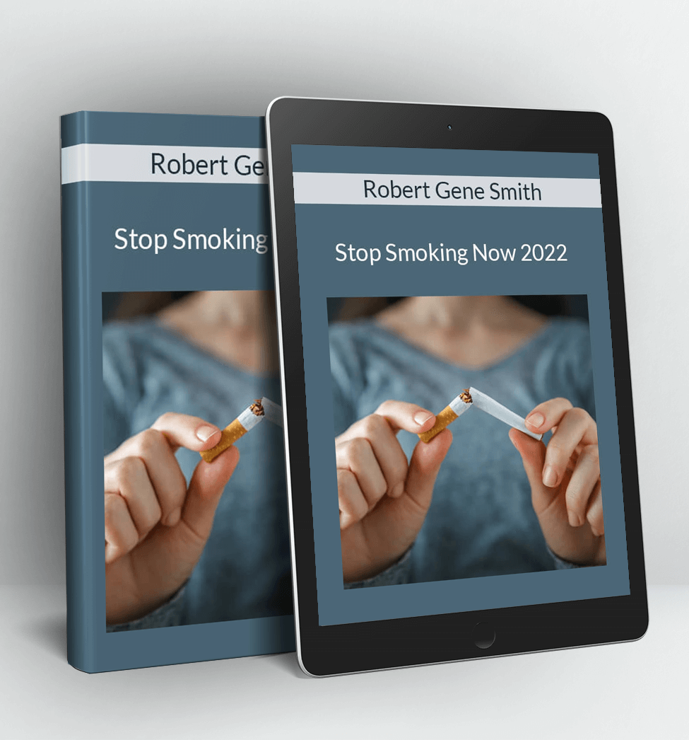 Stop Smoking Now 2022 - Robert Gene Smith