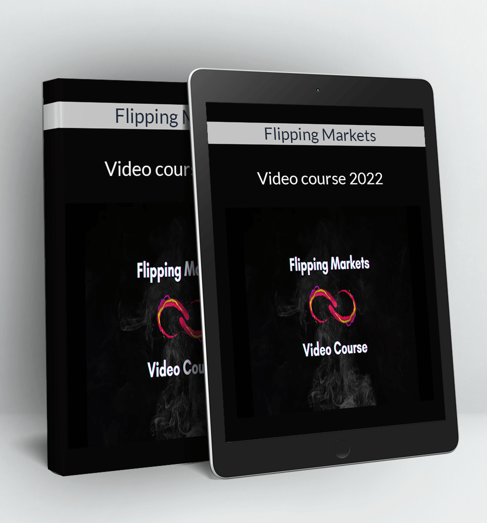 Video course 2022 - Flipping Markets