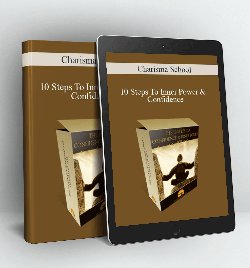 10 Steps To Inner Power & Confidence - Charisma School