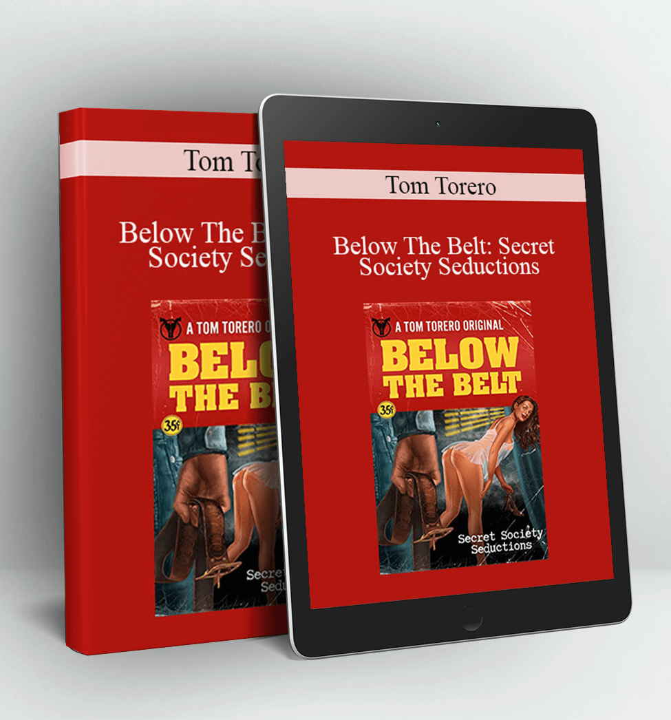 Below The Belt: Secret Society Seductions - Tom Torero