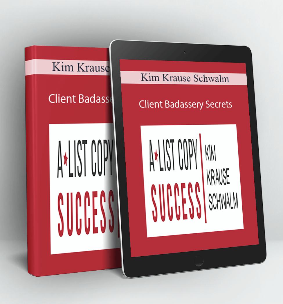 Client Badassery Secrets - Kim Krause Schwalm