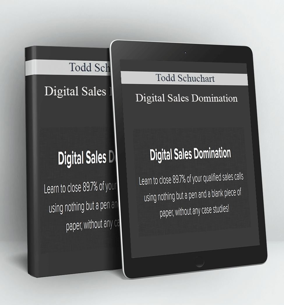 Digital Sales Domination - Todd Schuchart