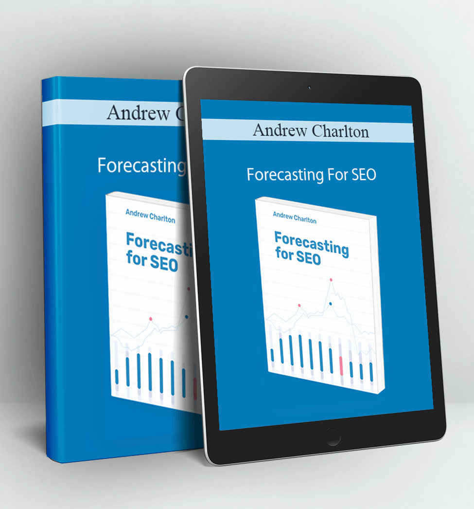 Forecasting For SEO - Andrew Charlton