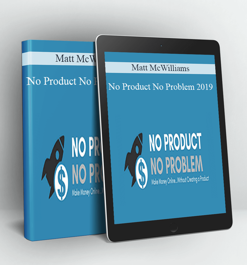 No Product No Problem 2019 - Matt McWilliams