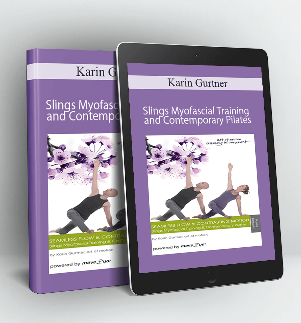 Slings Myofascial Training and Contemporary Pilates - Karin Gurtner