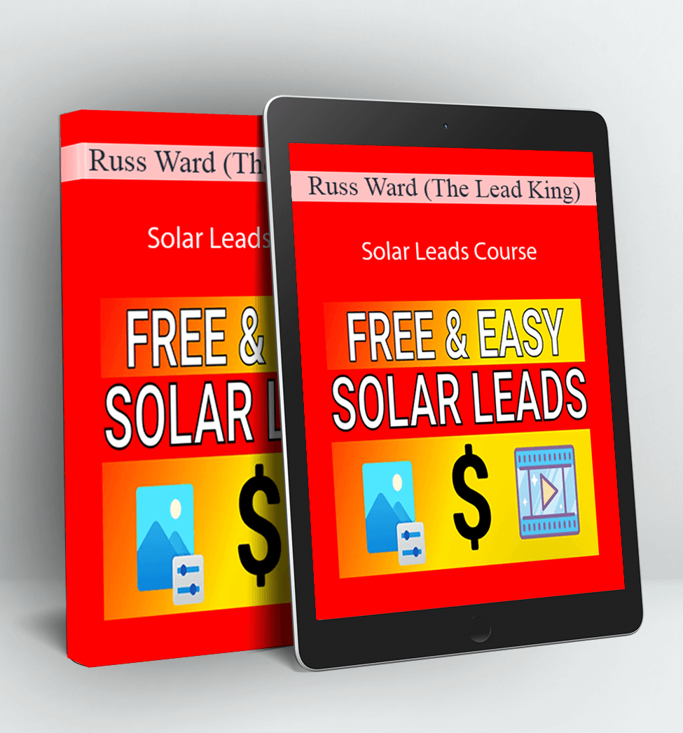 Solar Leads Course - Russ Ward (The Lead King)