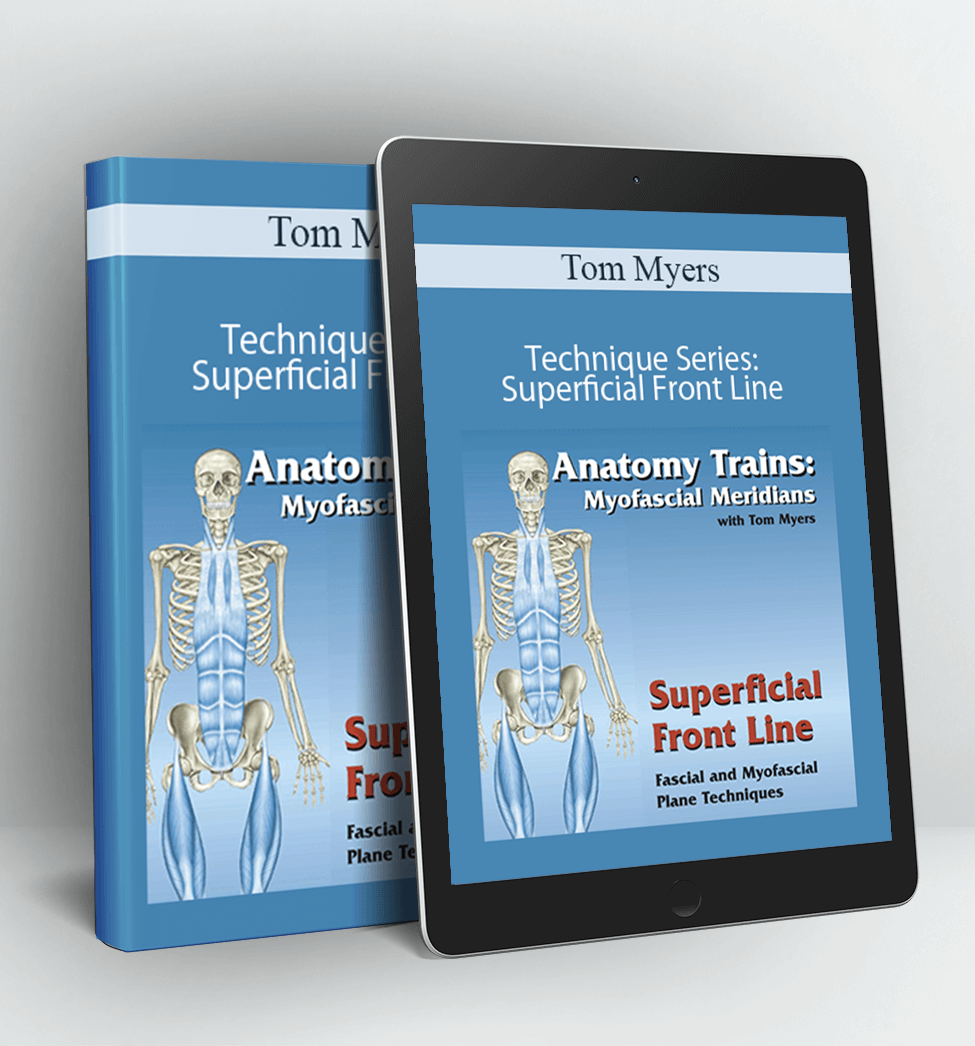 Technique Series: Superficial Front Line - Tom Myers