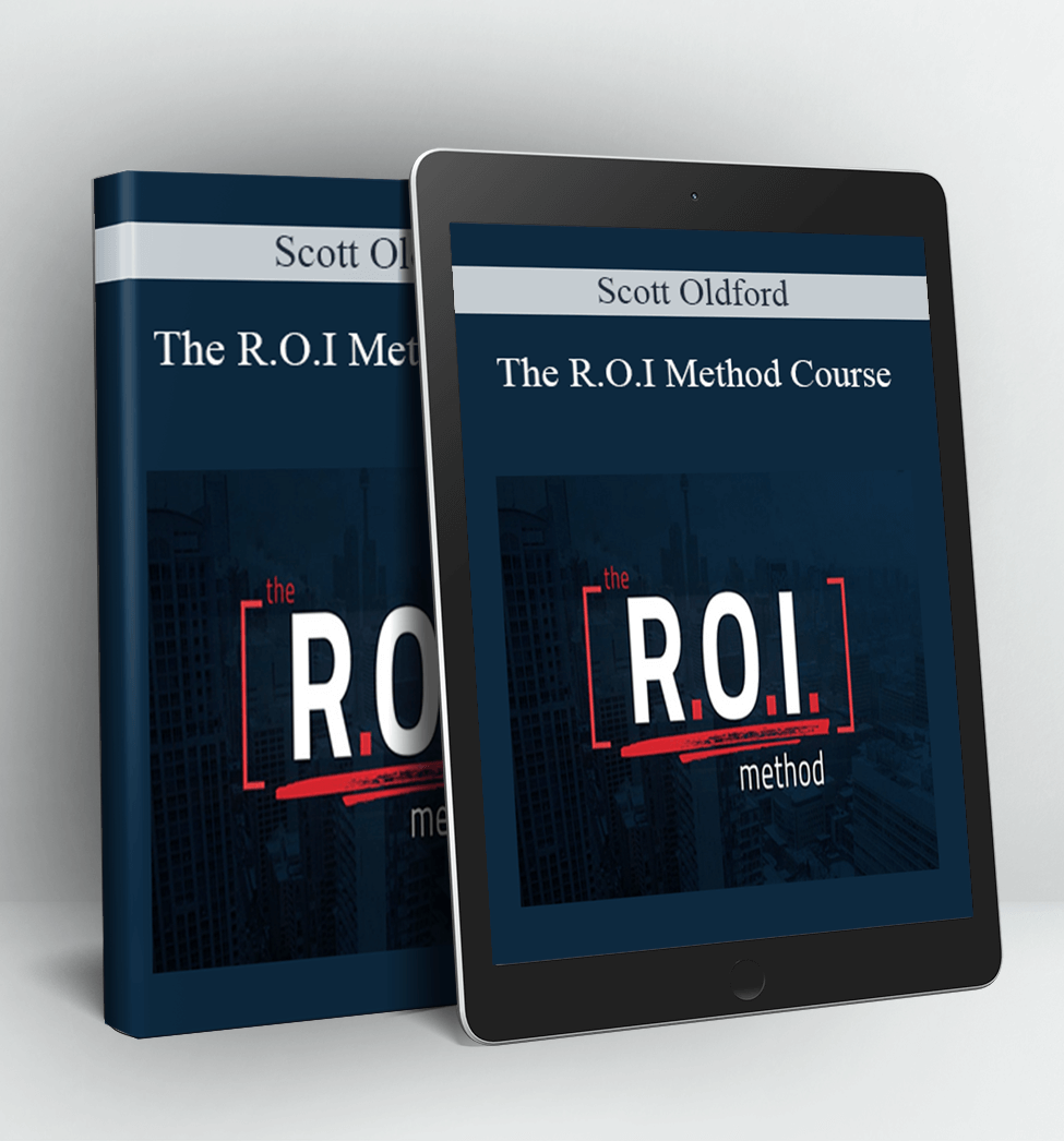 The R.O.I Method Course - Scott Oldford