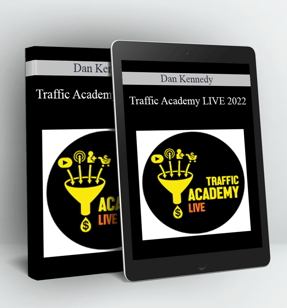 Traffic Academy LIVE 2022 - Dan Kennedy