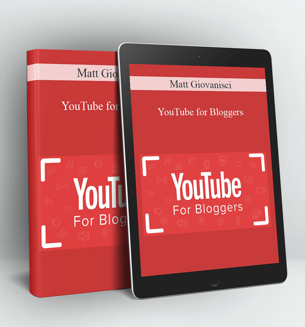 YouTube for Bloggers - Matt Giovanisci