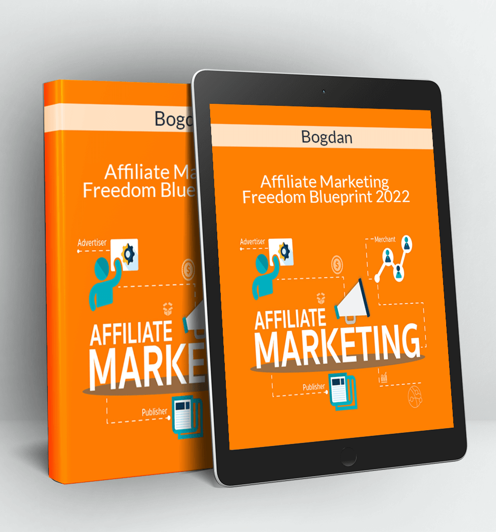 Affiliate Marketing Freedom Blueprint 2022 - Bogdan