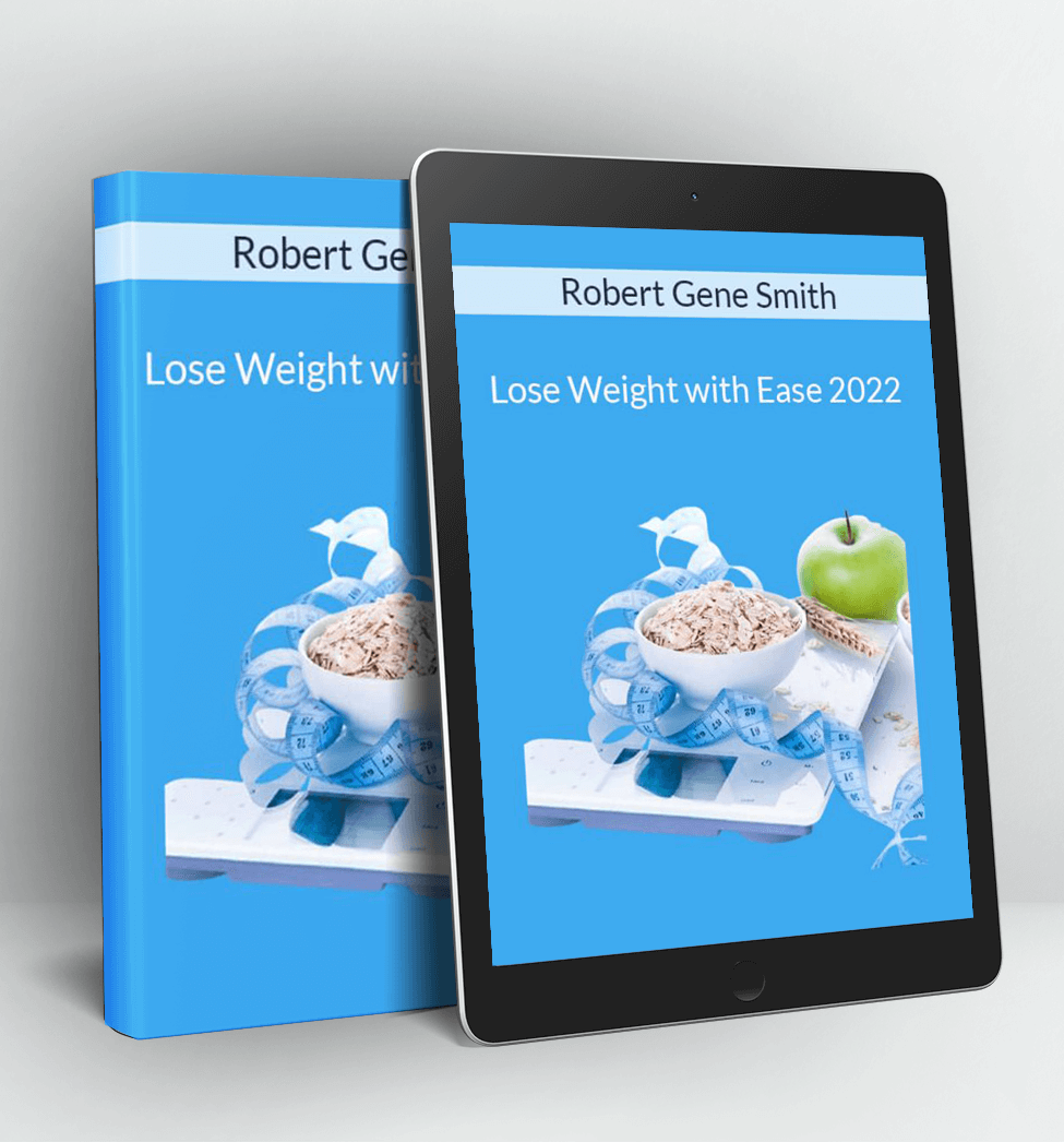 Lose Weight with Ease 2022 - Robert Gene Smith