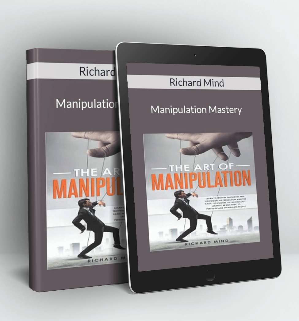 Manipulation Mastery - Richard Mind