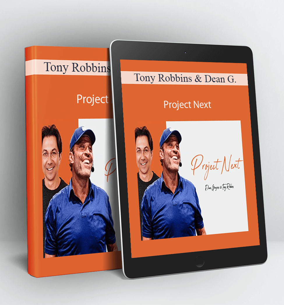 Project Next - Tony Robbins & Dean Graziosi