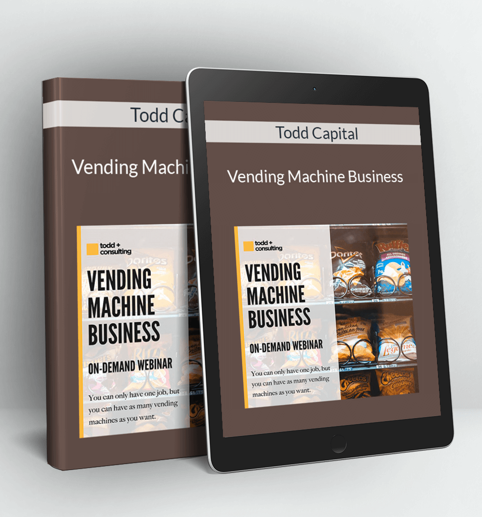 Vending Machine Business - Todd Capital