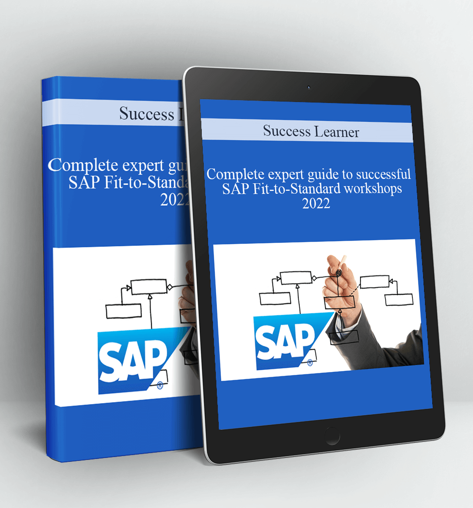 Complete expert guide to successful SAP Fit-to-Standard workshops 2022 - Success Learner