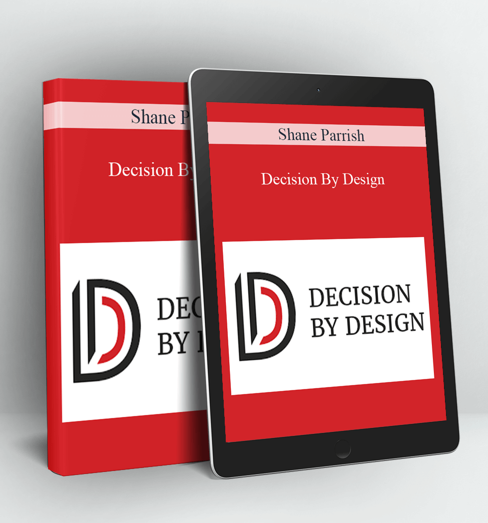 Decision By Design - Shane Parrish