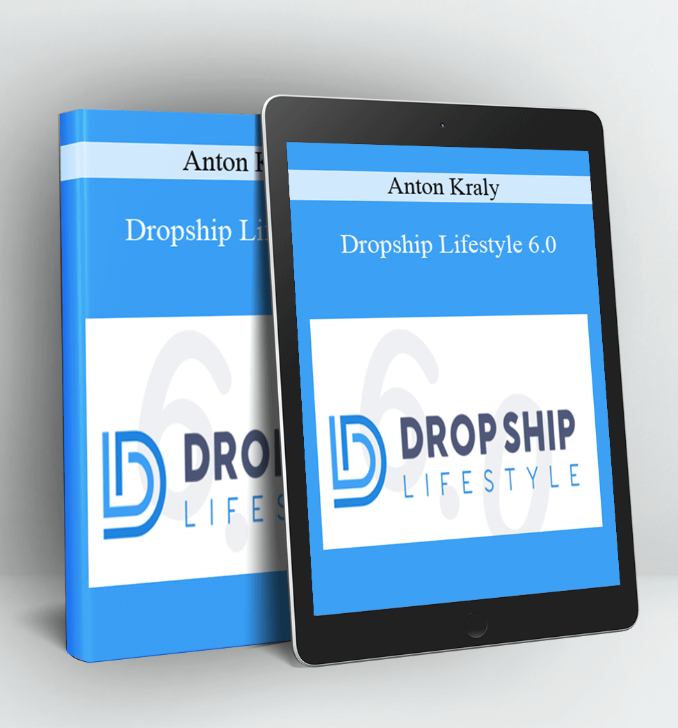 Dropship Lifestyle 6.0 - Anton Kraly