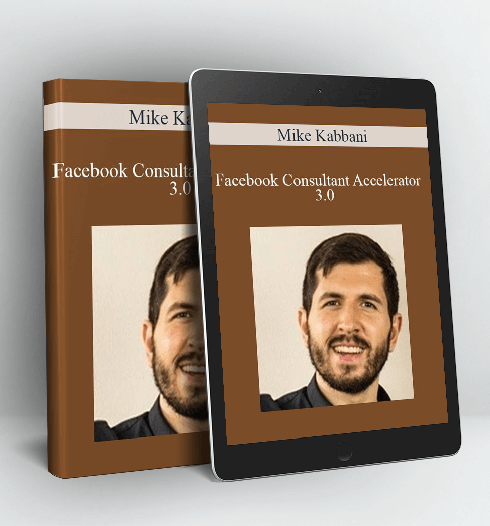 Facebook Consultant Accelerator 3.0 - Mike Kabbani