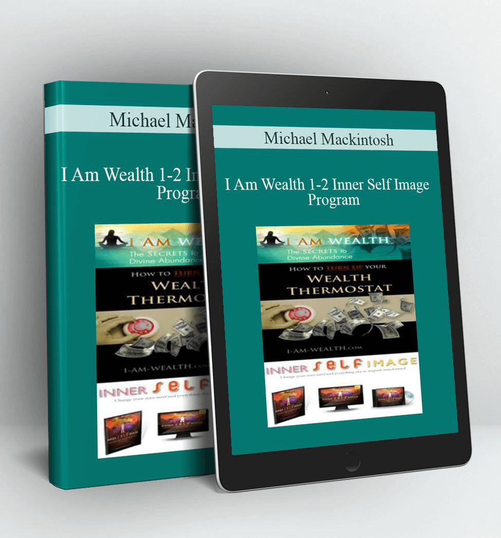 I Am Wealth 1-2 Inner Self Image Program - Michael Mackintosh