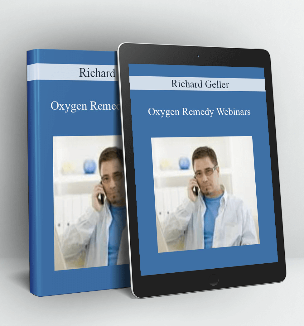 Oxygen Remedy Webinars - Richard Geller