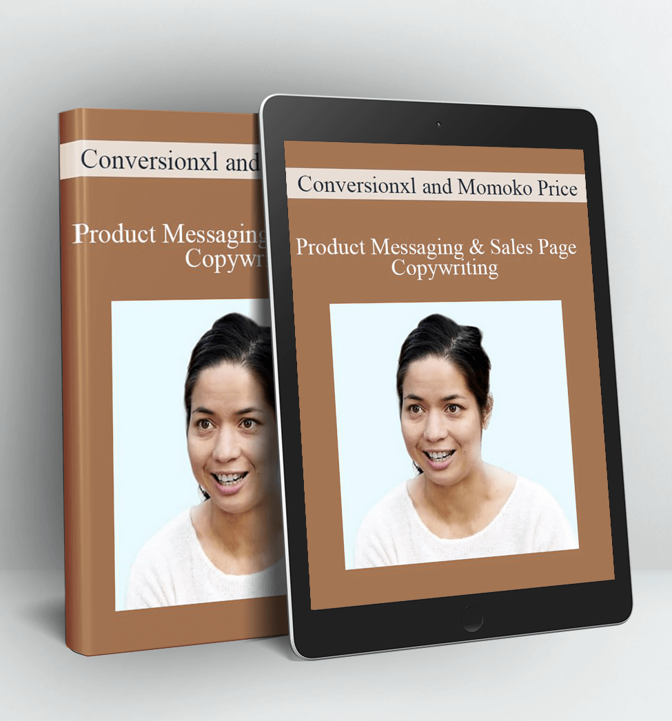 Product Messaging & Sales Page Copywriting - Conversionxl and Momoko Price