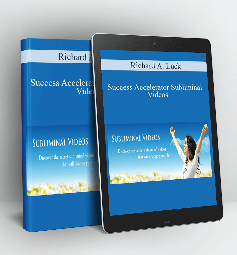 Success Accelerator Subliminal Videos - Richard A. Luck