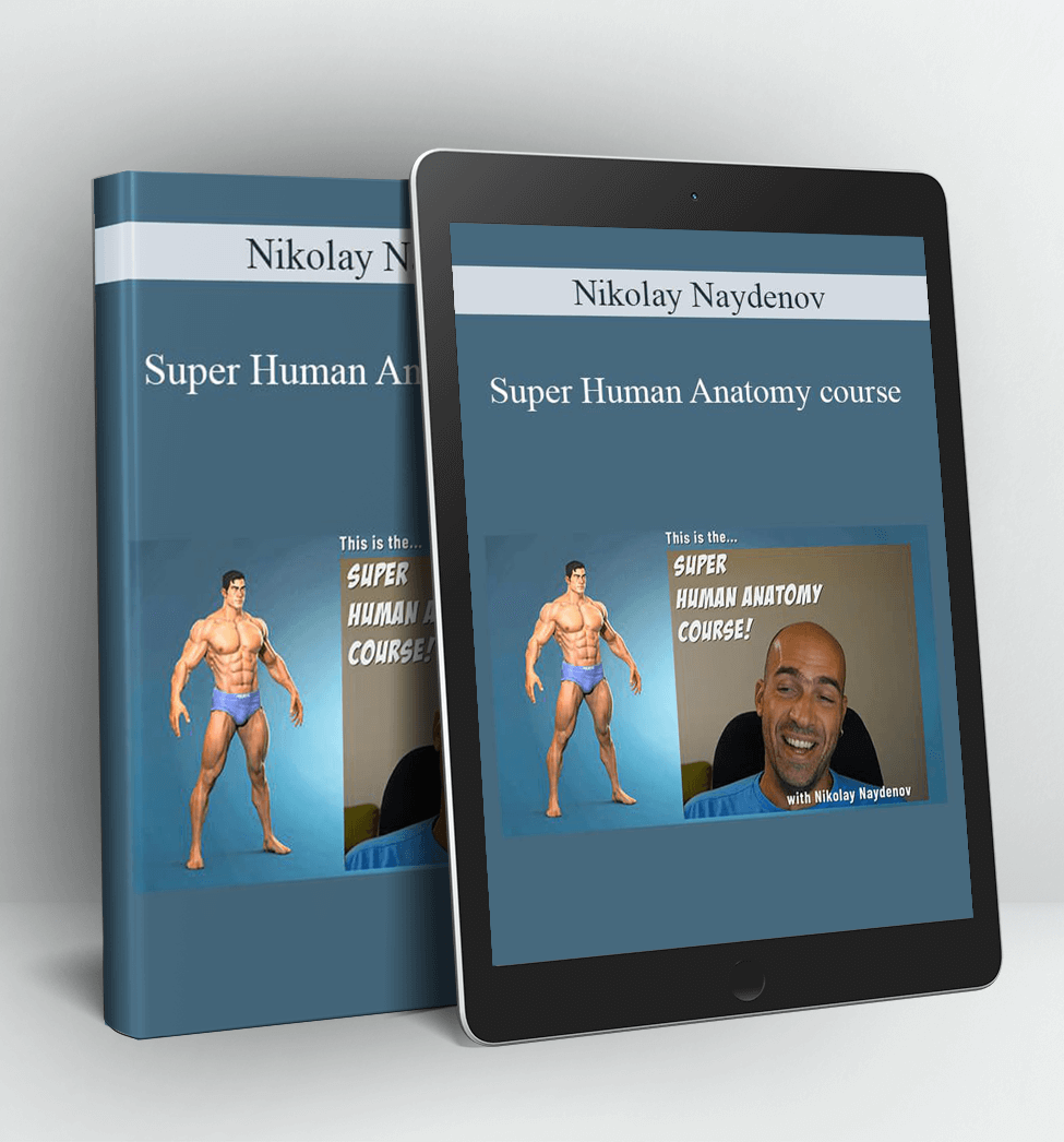 Super Human Anatomy course - Nikolay Naydenov