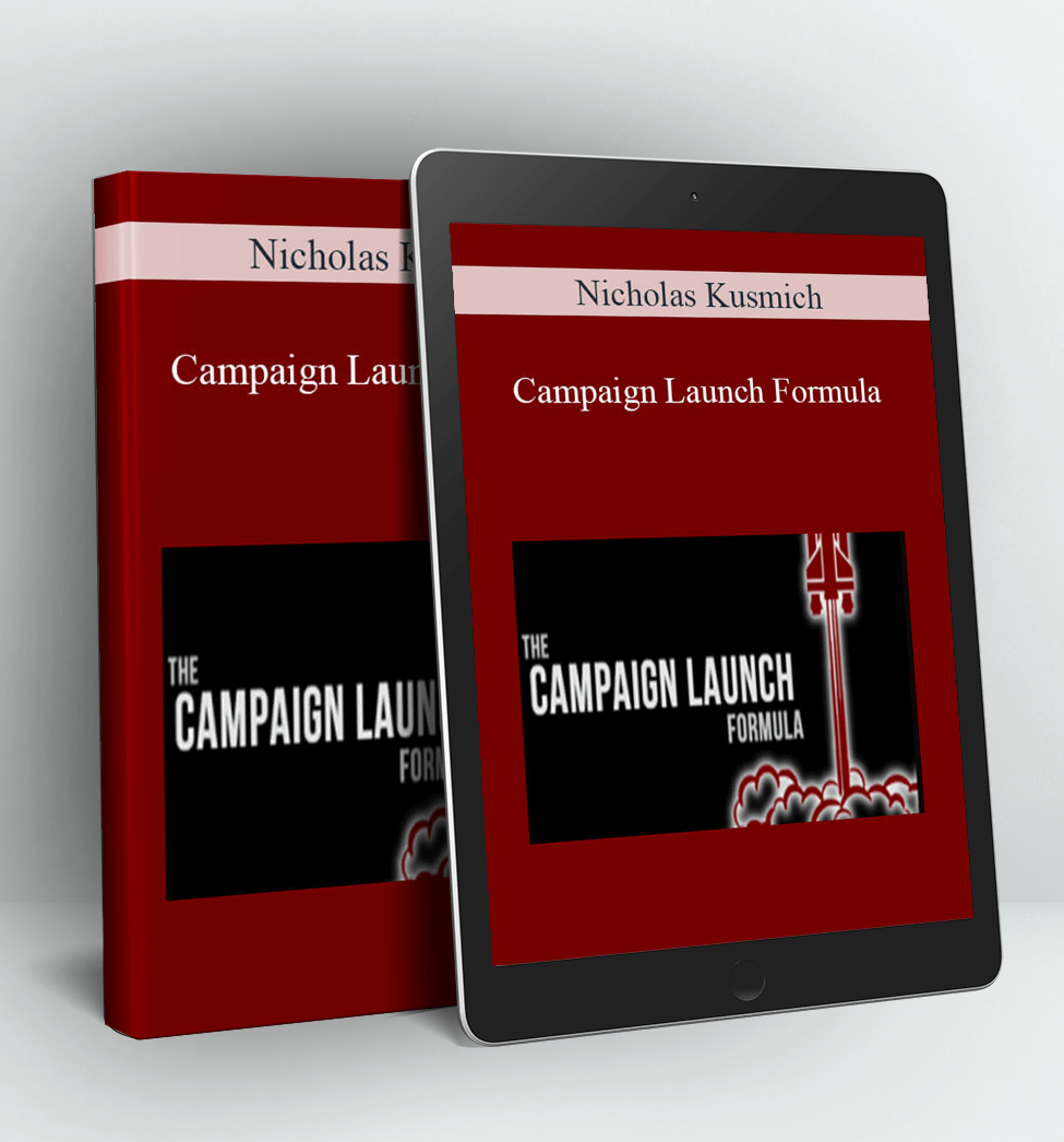 The Campaign Launch Formula - Nicholas Kusmich