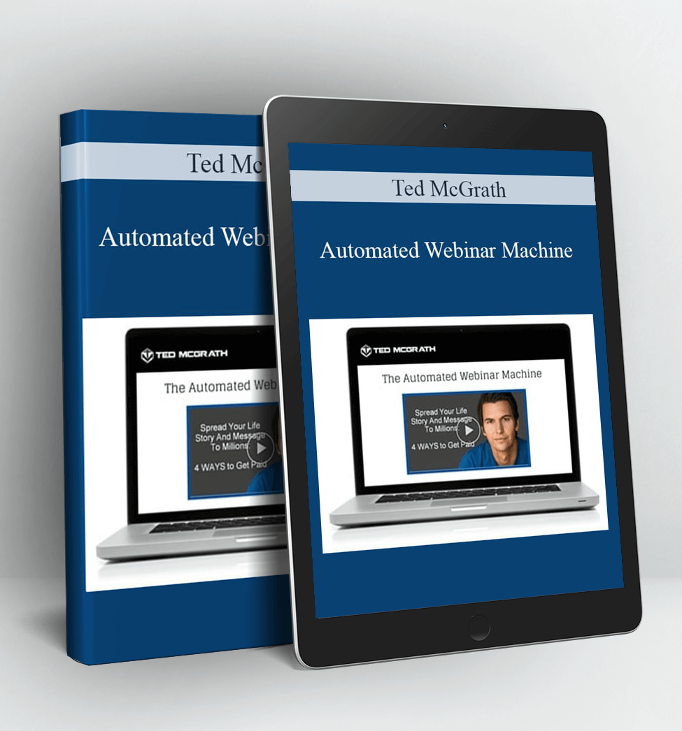 Automated Webinar Machine - Ted McGrath