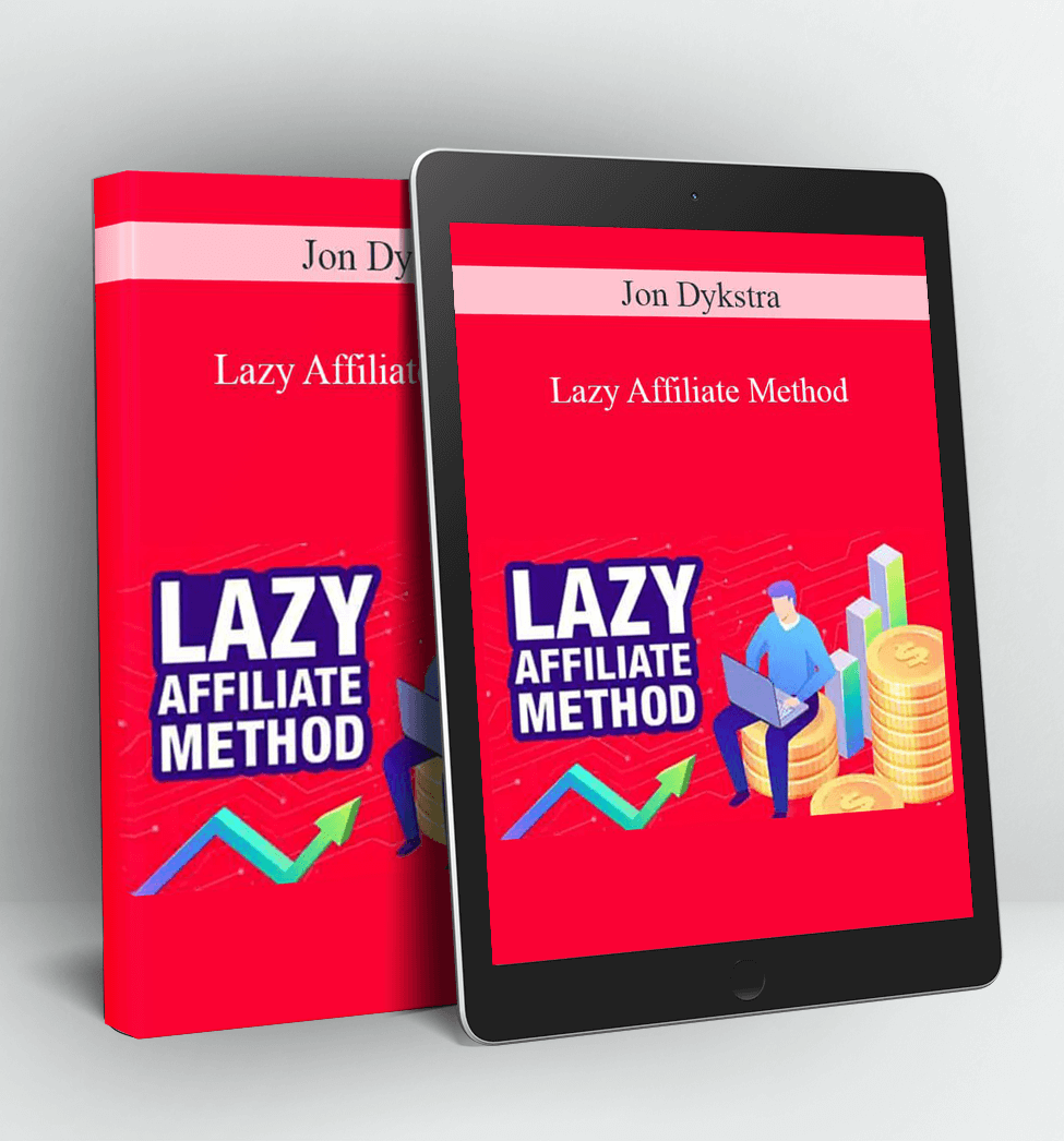 Lazy Affiliate Method - Jon Dykstra