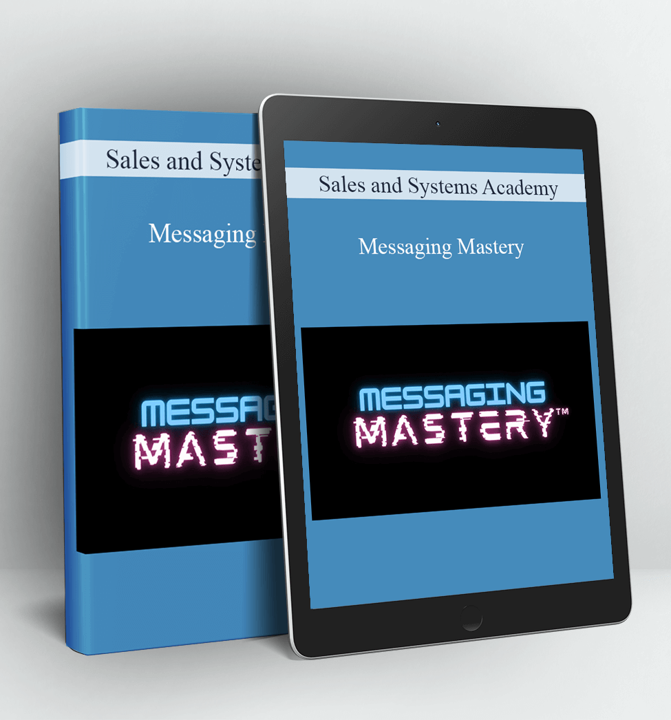 Messaging Mastery - Sales and Systems Academy