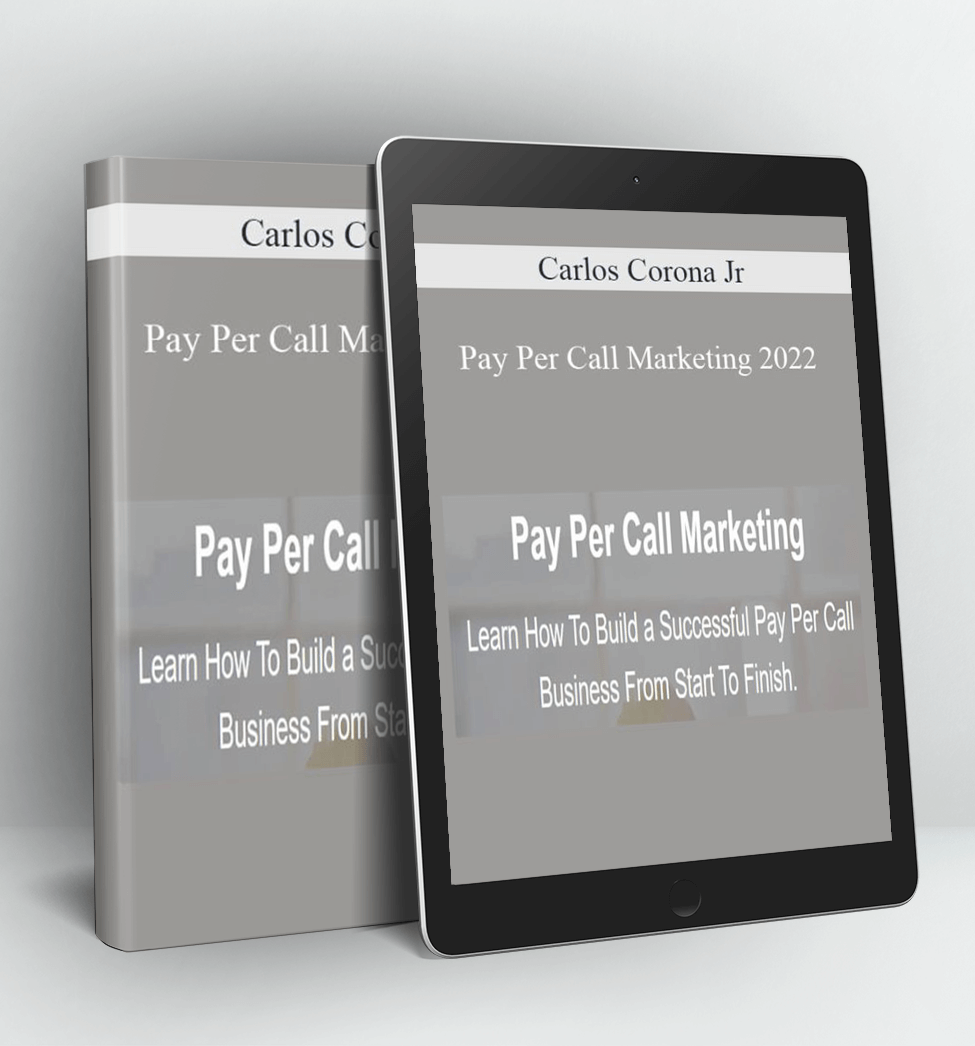 Pay Per Call Marketing 2022 - Carlos Corona Jr