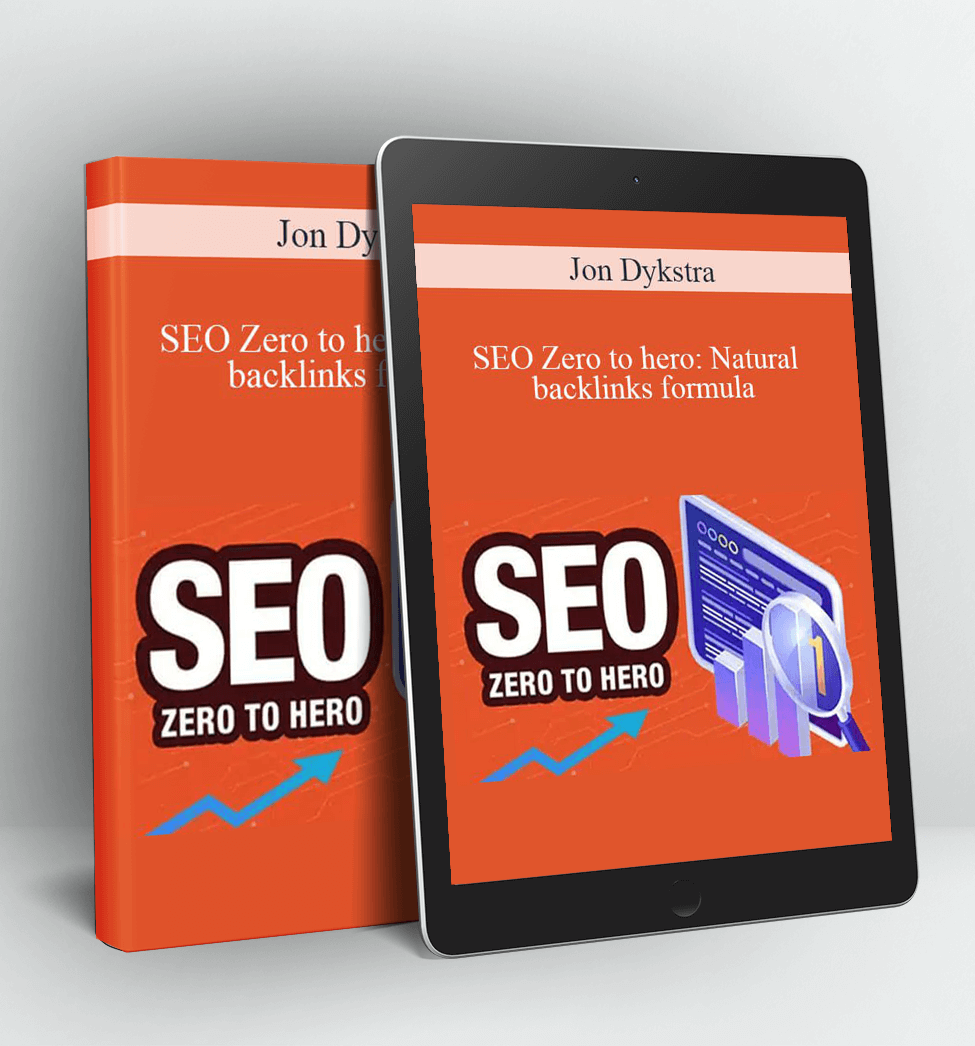 SEO Zero to hero Natural backlinks formula - Jon Dykstra