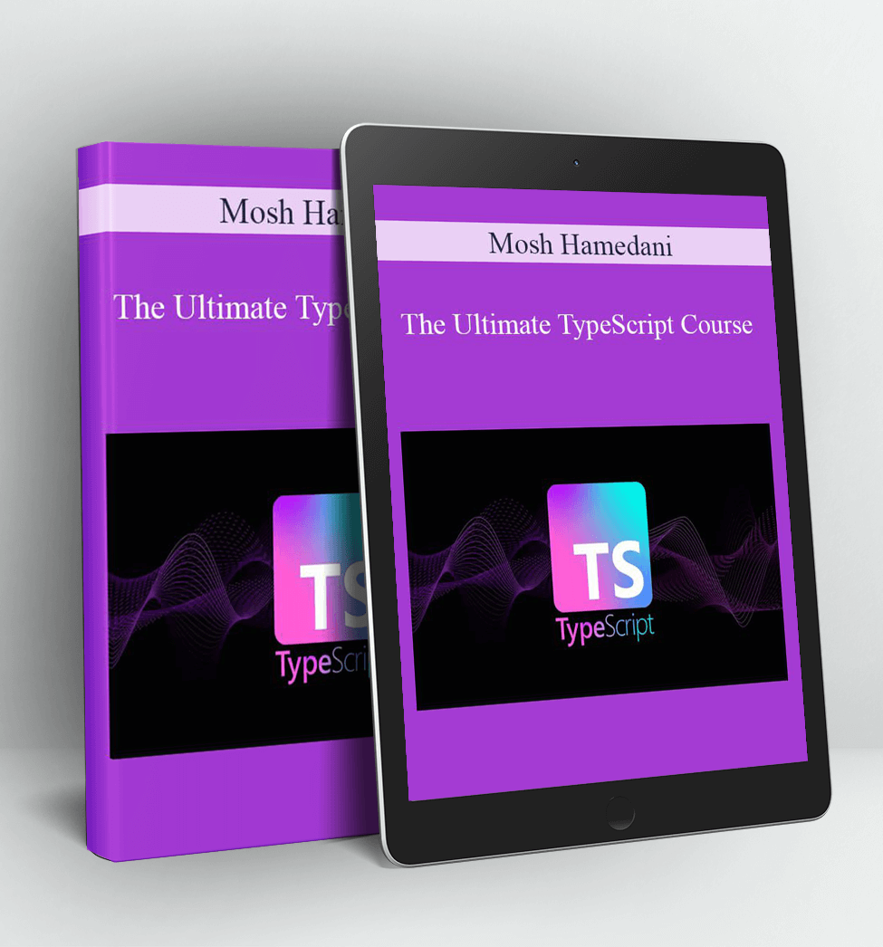 The Ultimate TypeScript Course - Mosh Hamedani