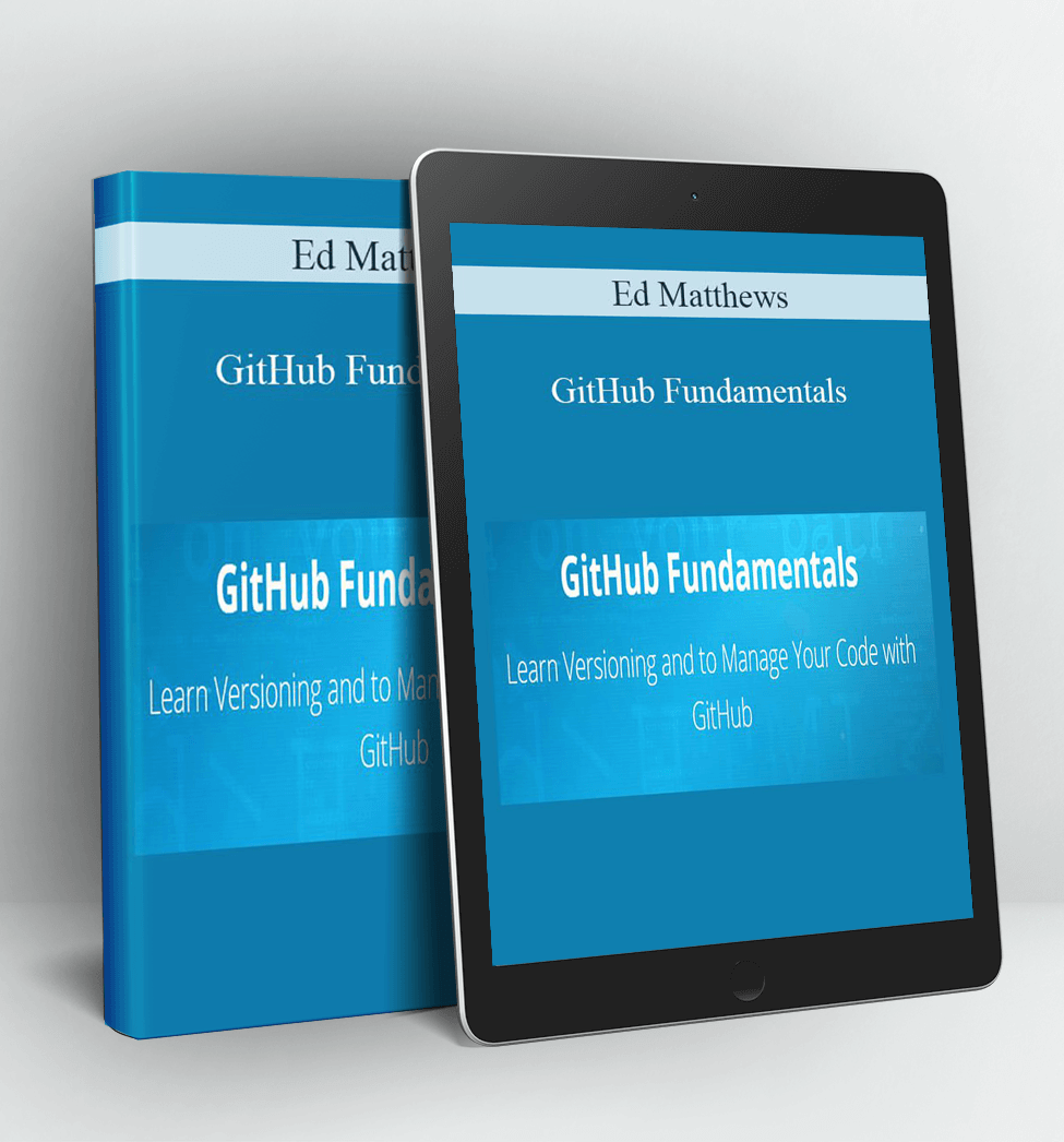 GitHub Fundamentals - Ed Matthews