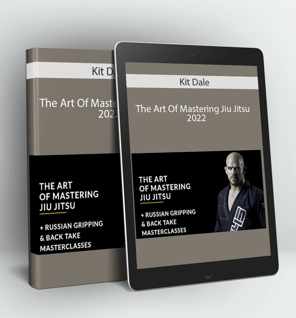 The Art Of Mastering Jiu Jitsu 2022 - Kit Dale