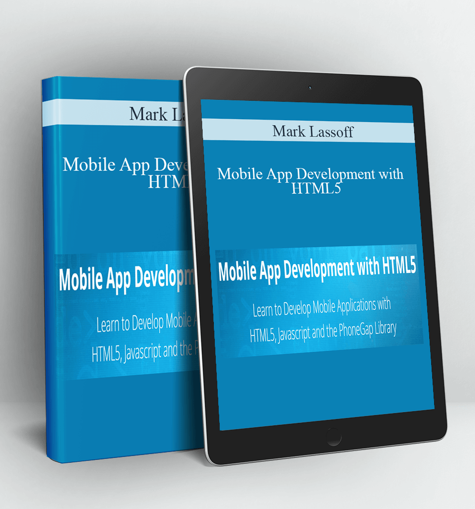 Mobile App Development with HTML5 - Mark Lassoff