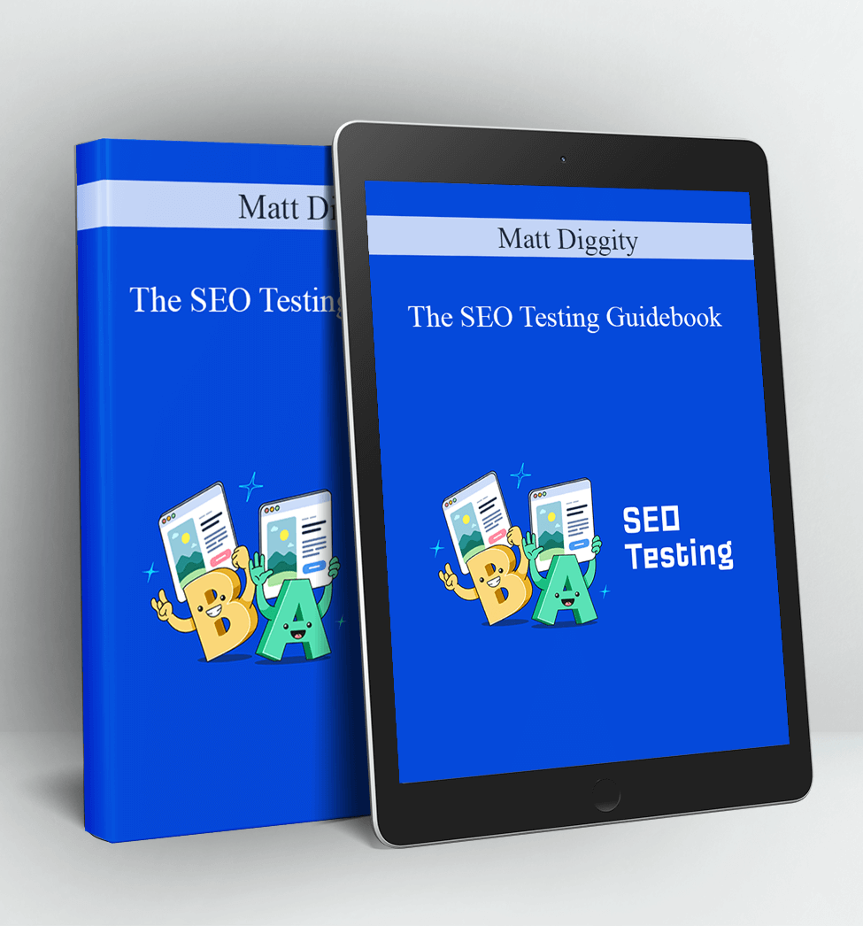 The SEO Testing Guidebook - Matt Diggity